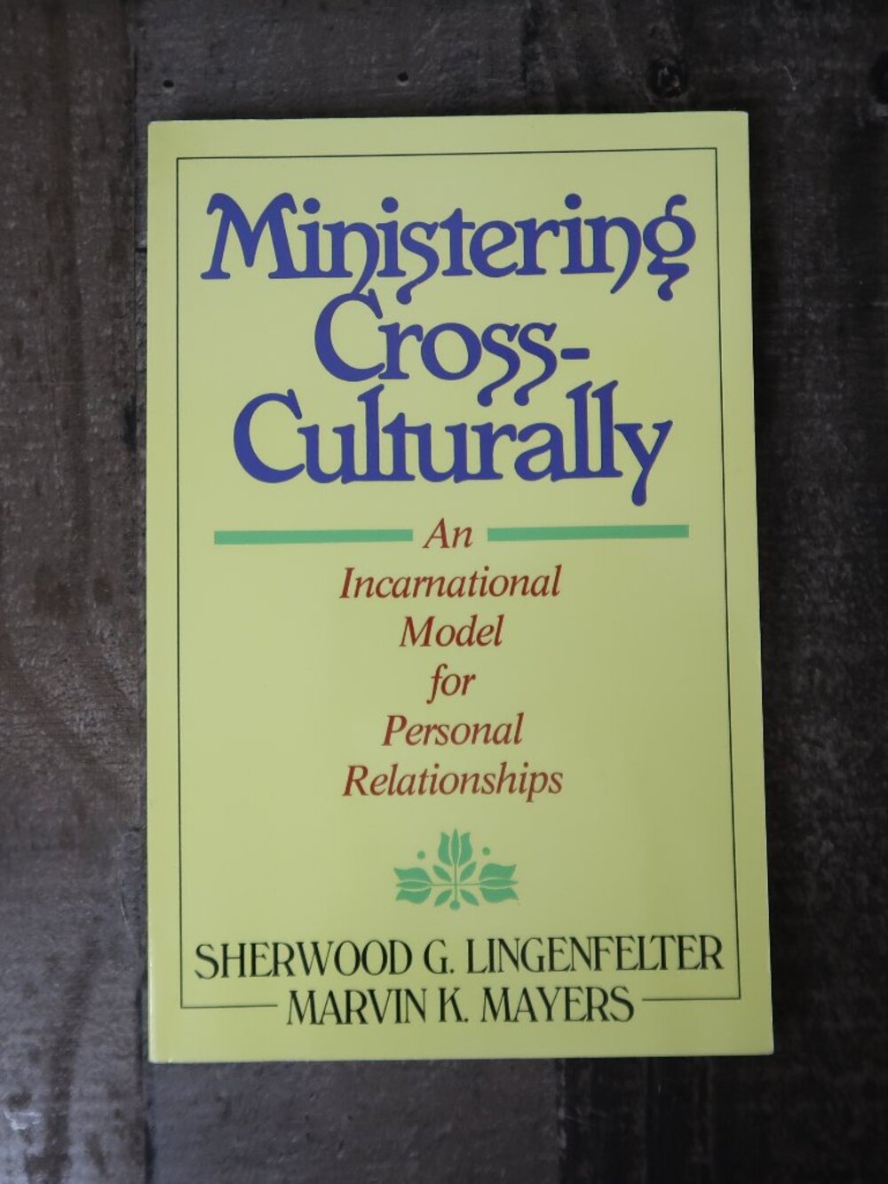 Ministering Cross-Culturally Paperback Sherwood G. Lingenfelter Marvin K. Mayers